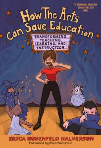 Book cover: How the Arts Can Save Education