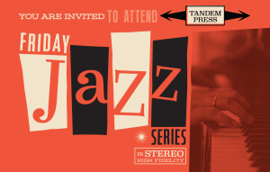 Tandem Press Friday Jazz Series